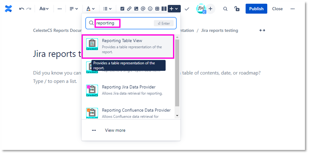 Example: Creating report on Jira issues: Open the macro browser, locate the Reporting Table View